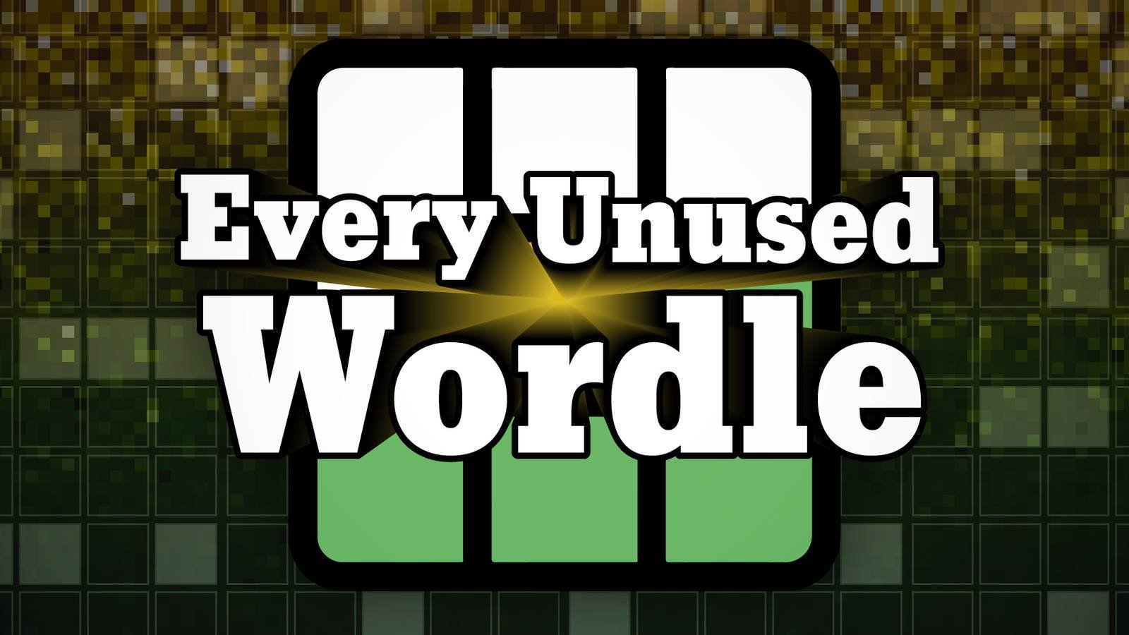 The words "Every Unused Wordle" in large letters with a Wordle-like background
